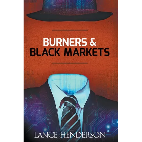 Burners and Black Markets - Paperback
