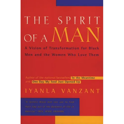 The Spirit of a Man: A Vision of Transformation for Black Men and the Women Who Love Them - Paperback