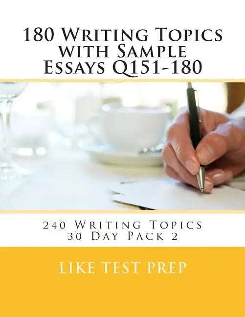 180 Writing Topics with Sample Essays Q151-180: 240 Writing Topics 30 Day Pack 2 - Paperback