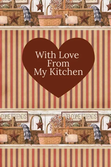 With Love From My Kitchen: Write In Recipe Book - Paperback