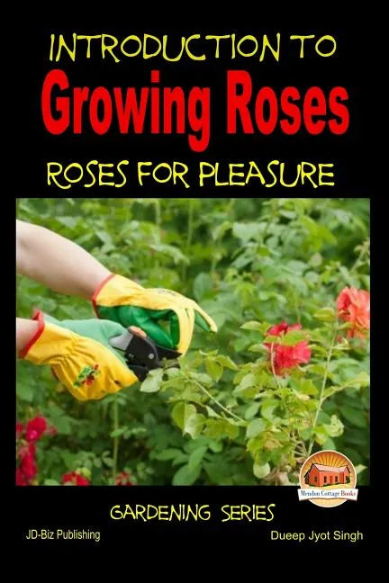 Introduction to Growing Roses - Roses for Pleasure - Paperback