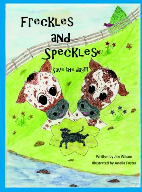 Freckles and Speckles Save the day - Hardcover