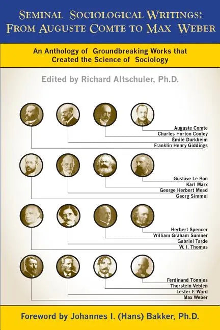 Seminal Sociological Writings: From Auguste Comte to Max Weber: An Anthology of Groundbreaking Works That Created the Science of Sociology - Paperback