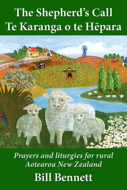 The Shepherd's Call - Te Karanga o te Hēpara: Prayers and liturgies for rural Aotearoa New Zealand - Paperback