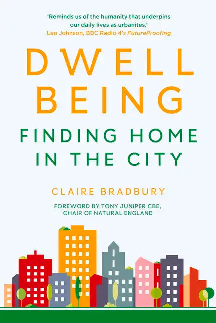 Dwellbeing: Finding Home in the City - Hardcover