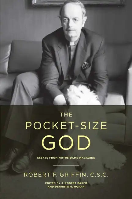 The Pocket-Size God: Essays from Notre Dame Magazine - Paperback