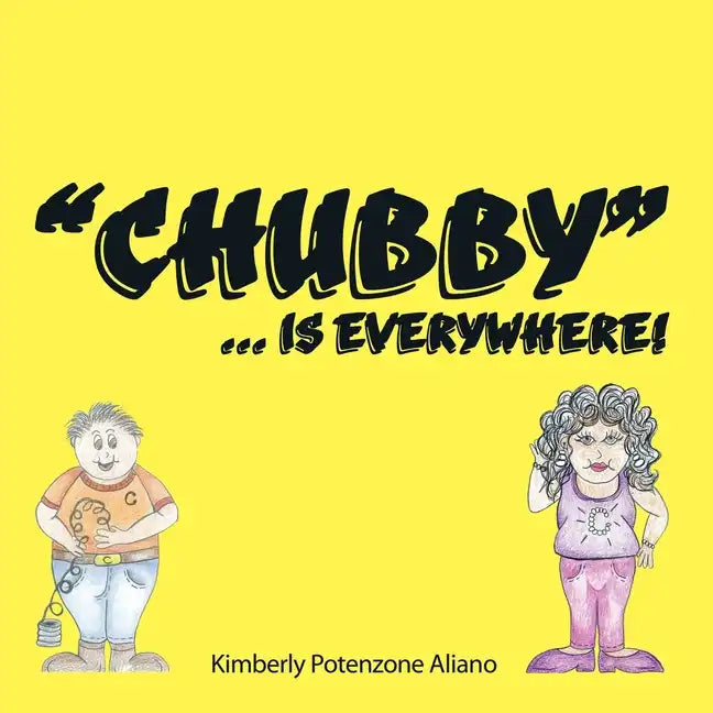 "Chubby"... Is Everywhere! - Paperback