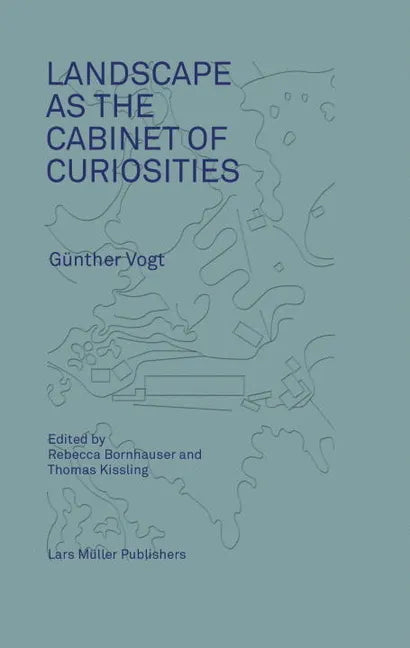 Landscape as a Cabinet of Curiosities: In Search of a Position - Hardcover