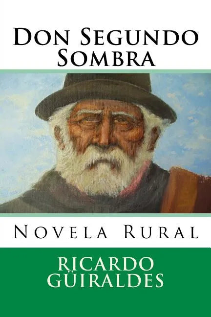 Don Segundo Sombra: Novela Rural - Paperback