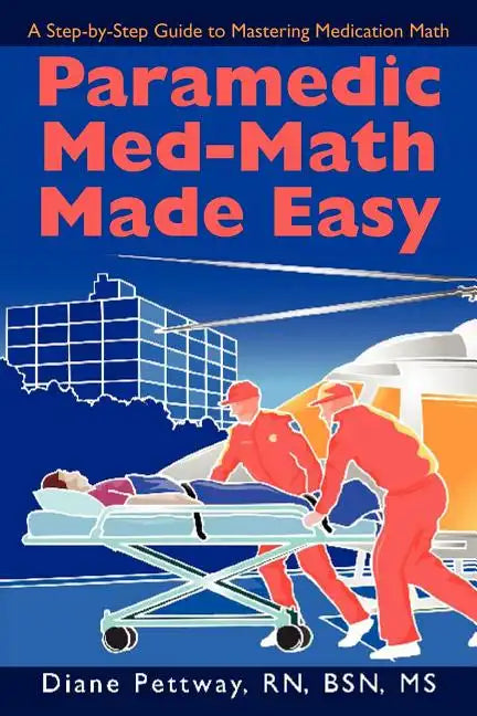 Paramedic Med-Math Made Easy - Paperback