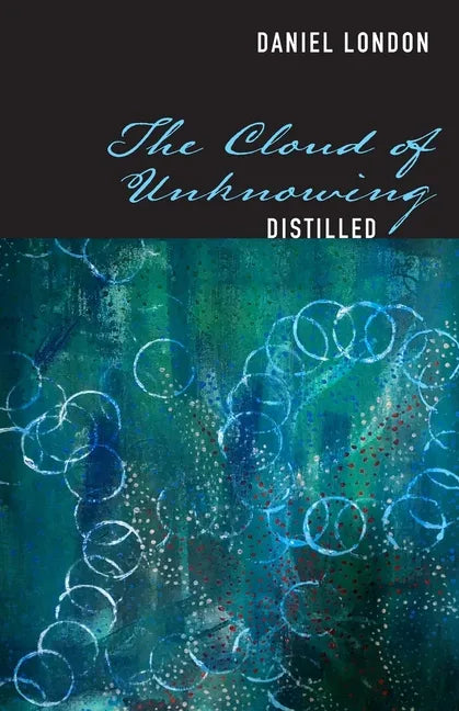 The Cloud of Unknowing Distilled - Paperback