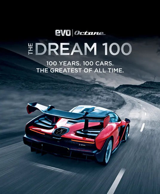 The Dream 100 from Evo and Octane: 100 Years. 100 Cars. the Greatest of All Time. - Hardcover