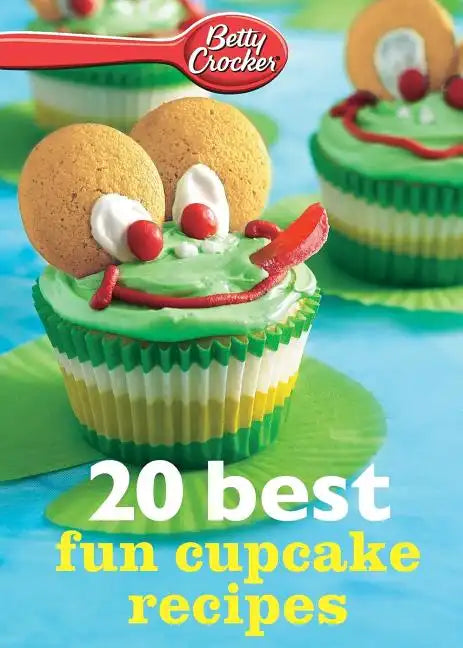 Betty Crocker 20 Best Fun Cupcake Recipes - Paperback