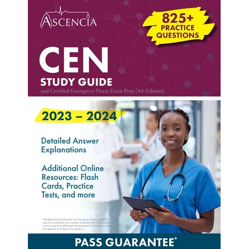 CEN Study Guide 2023-2024: 825+ Practice Questions and Certified Emergency Nurse Exam Prep [4th Edition] - Paperback