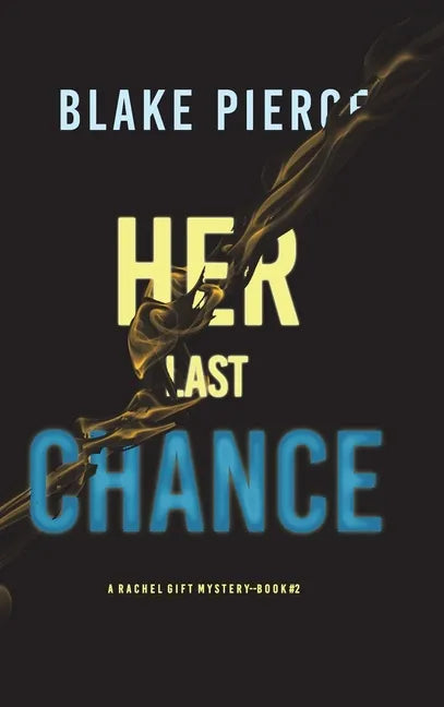 Her Last Chance (A Rachel Gift FBI Suspense Thriller-Book 2) - Hardcover