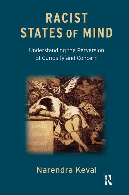 Racist States of Mind: Understanding the Perversion of Curiosity and Concern - Paperback