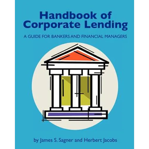 Handbook of Corporate Lending: A Guide for Bankers and Financial Managers - Paperback
