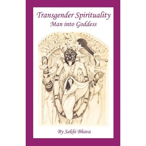 Transgender Spirituality: Man into Goddess - Paperback