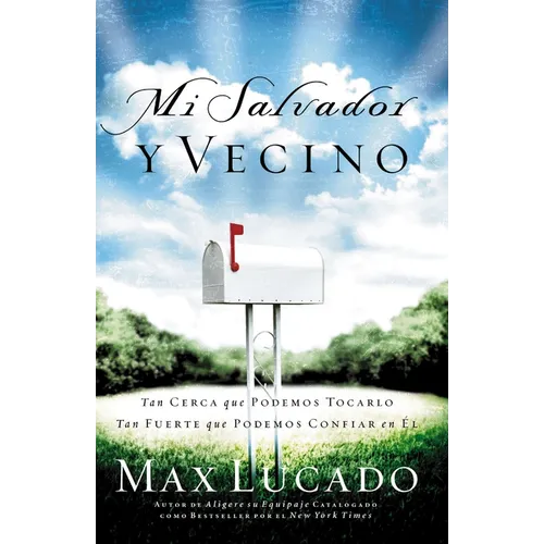 Mi Salvador Y Vecino: Tan Cerca Que Podemos Tocarlo, Tan Fuerte Que Podemos Confiar En Él - Paperback