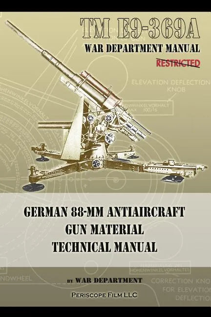 TM E9-369A German 88-mm Antiaircraft Gun Material Technical Manual - Paperback