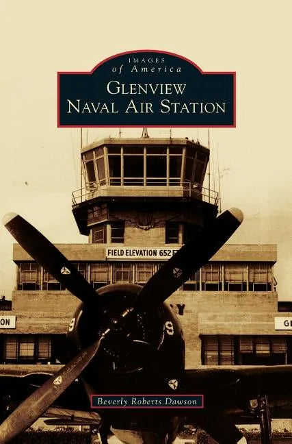 Glenview Naval Air Station - Hardcover