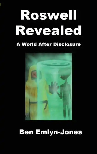Roswell Revealed: a World After Disclosure - Paperback