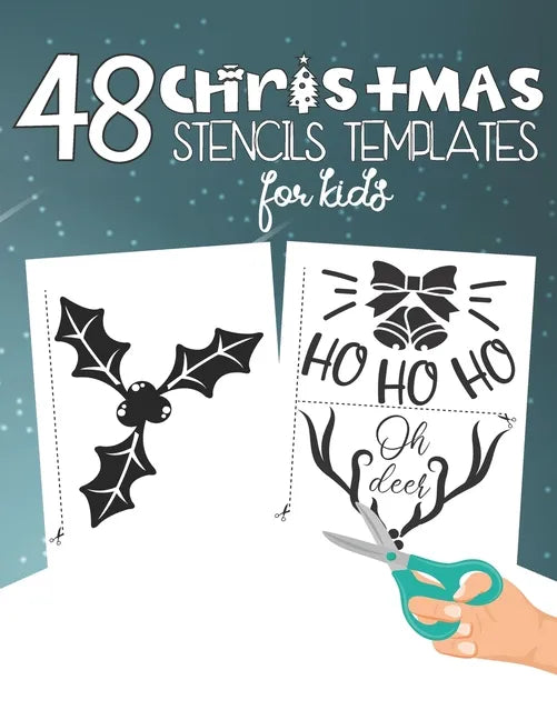 48 Christmas Stencils Templates For Kids: Stencil Book For Kids With 48 Cute Christmas Holiday Clip Arts Templates For Christmas Cutouts Handmade Deco - Paperback