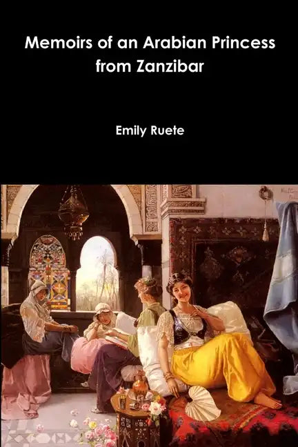 Memoirs of an Arabian Princess from Zanzibar - Paperback