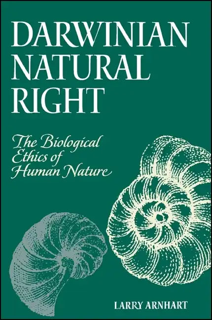 Darwinian Natural Right: The Biological Ethics of Human Nature - Paperback