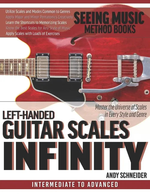 Left-Handed Guitar Scales Infinity: Master the Universe of Scales in Every Style and Genre - Paperback