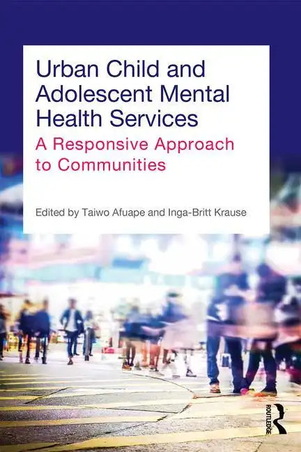 Urban Child and Adolescent Mental Health Services: A Responsive Approach to Communities - Paperback
