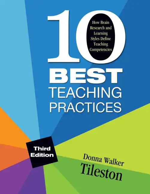 Ten Best Teaching Practices: How Brain Research and Learning Styles Define Teaching Competencies - Paperback