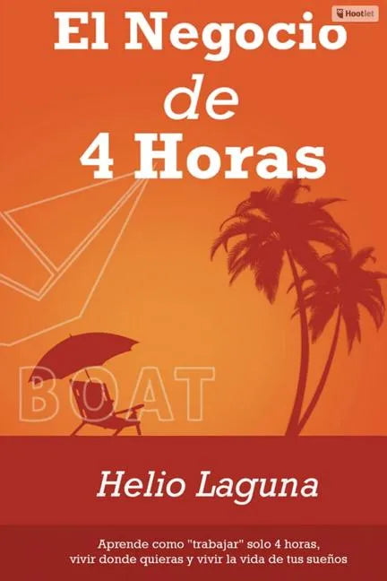 El Negocio de 4 Horas: Por Fin Descifrado el Código Para Mantener Un Negocio Exitoso En Internet Con Sólo 4 Horas Por Semana Utilizando Email Marketin - Paperback