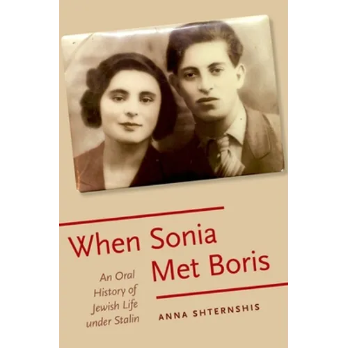 When Sonia Met Boris: An Oral History of Jewish Life Under Stalin - Paperback