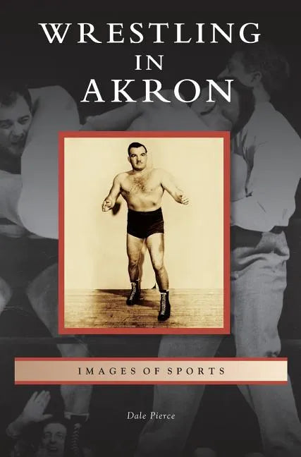 Wrestling in Akron - Hardcover