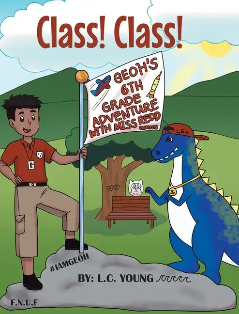 Class! Class!: Geoh's 6th Grade Adventure with Miss Redd - Hardcover