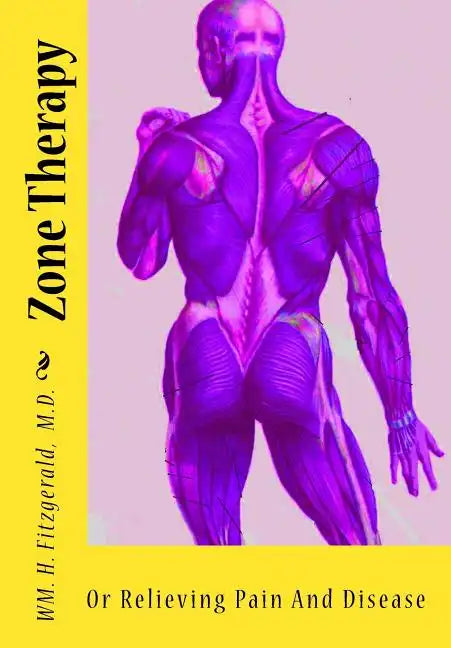 Zone Therapy: Or Relieving Pain And Disease - Paperback