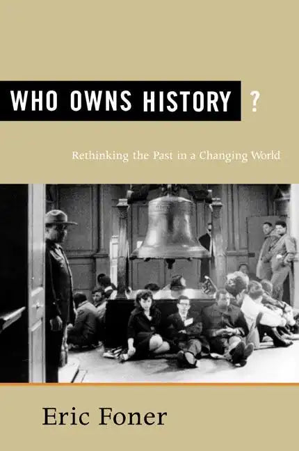 Who Owns History?: Rethinking the Past in a Changing World - Paperback