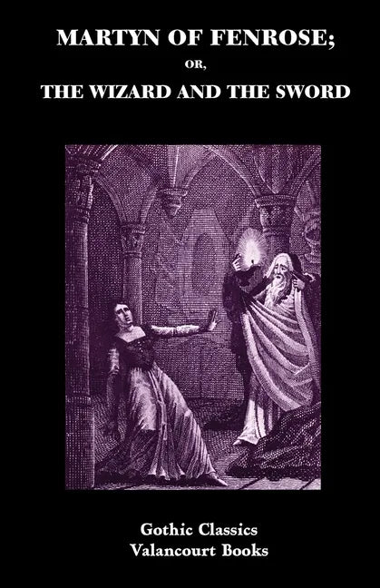 Martyn of Fenrose; Or, the Wizard and the Sword - Paperback
