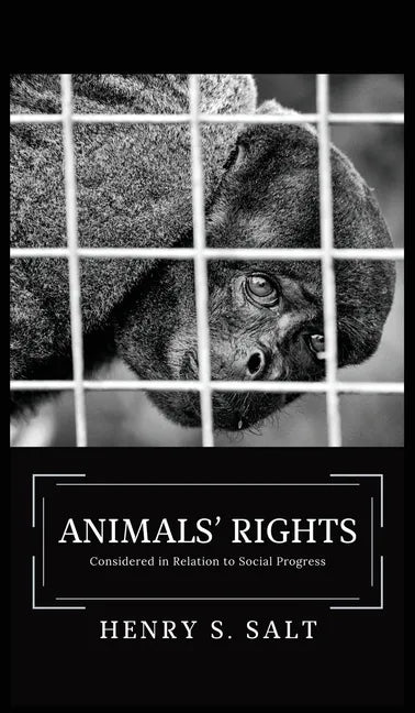 Animals' Rights: Considered in Relation to Social Progress - Hardcover