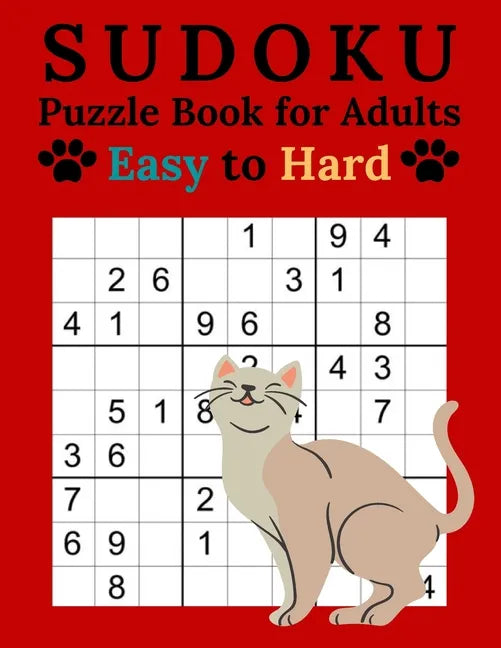 Sudoku Puzzle Book for Adults Easy to Hard: Cat Sudoku Book - 600 Puzzles - Solutions at the End of the Book - Easy - Medium - Hard - Paperback