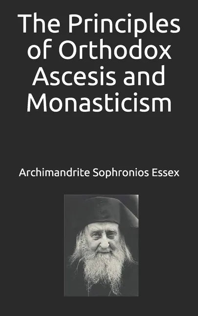 The Principles of Orthodox Ascesis and Monasticism - Paperback