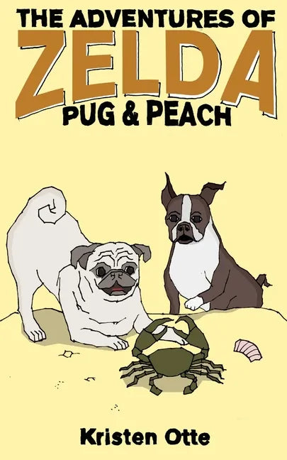 The Adventures of Zelda: Pug and Peach - Paperback