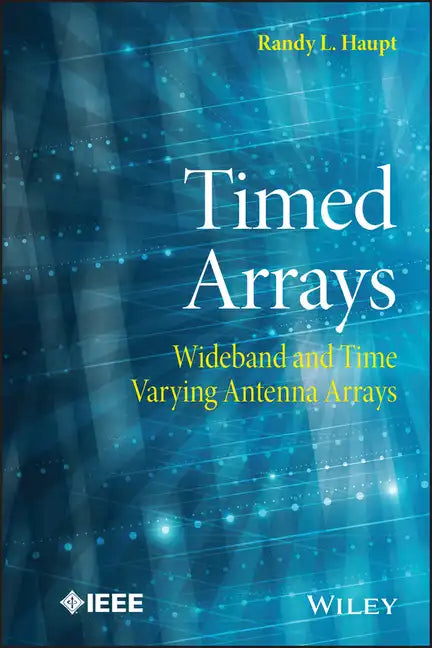Timed Arrays: Wideband and Time Varying Antenna Arrays - Hardcover