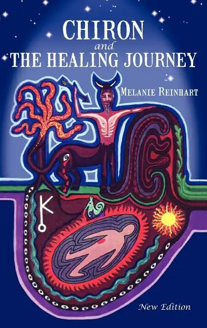 Chiron and the Healing Journey - Hardcover