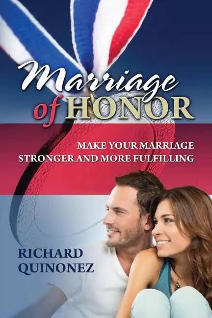 Marriage of Honor: Make Your Marriage Stronger and More Fulfilling - Paperback