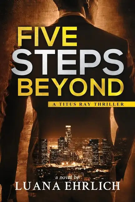 Five Steps Beyond: A Titus Ray Thriller - Paperback