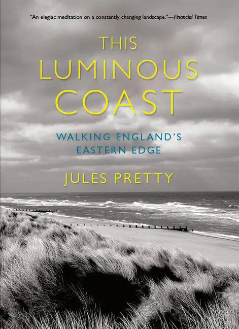 This Luminous Coast: Walking England's Eastern Edge - Paperback