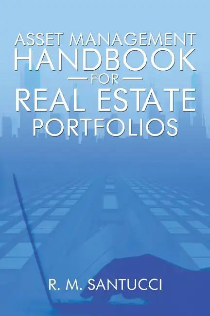 Asset Management Handbook for Real Estate Portfolios - Paperback