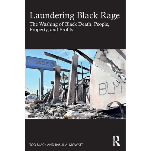 Laundering Black Rage: The Washing of Black Death, People, Property, and Profits - Paperback
